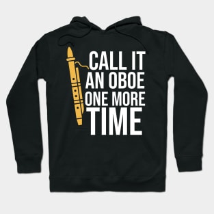 Call It An Oboe One More Time Hoodie